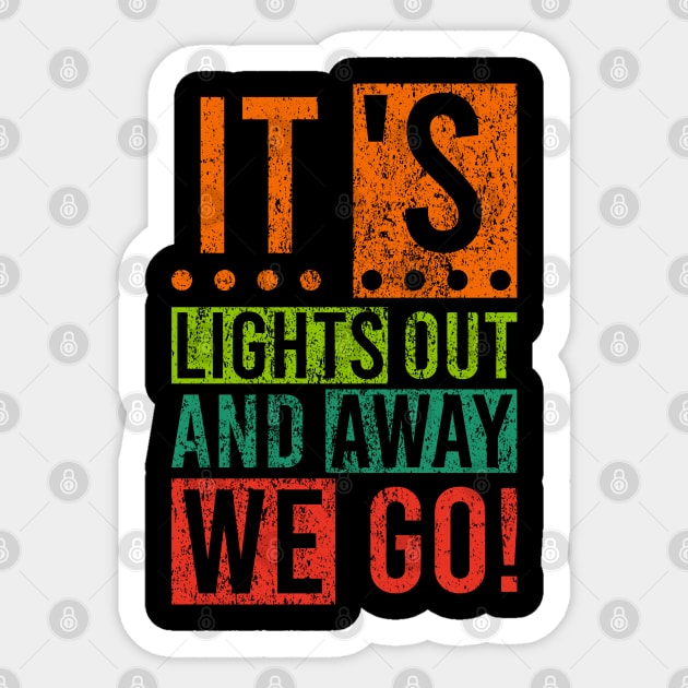 Its Lights Out And Sticker by Worldengine